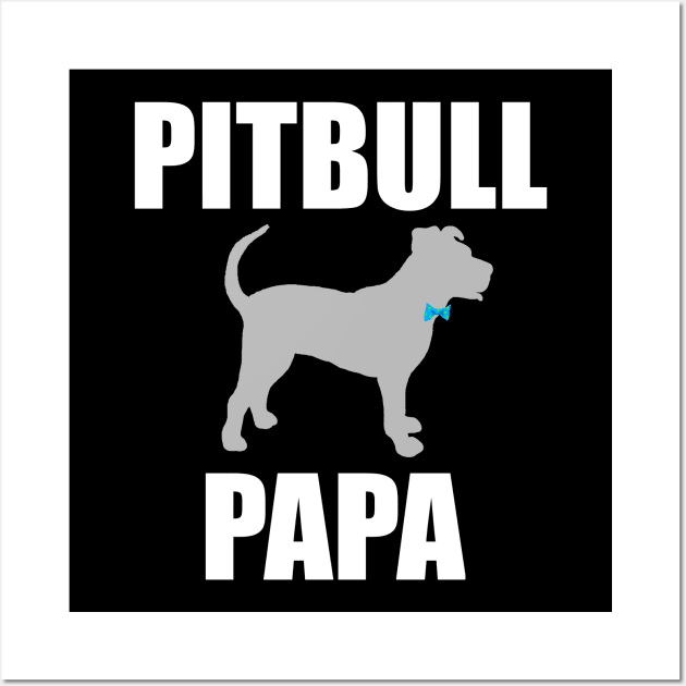 Pitbull Papa, Pitbull Dad, Pittie Dad, Pittie Papa Wall Art by sockdogs